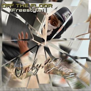 OFF THE FLOOR (freestyle) (Explicit)