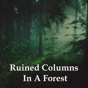 Ruined Columns In A Forest