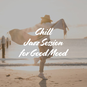 Chill Jazz Session for Good Mood