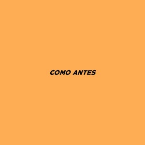 Como Antes (Explicit)