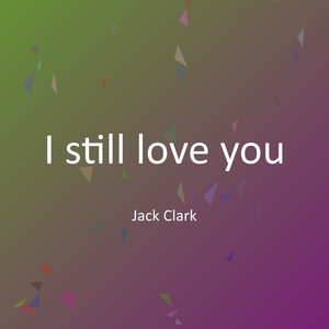 I still love you