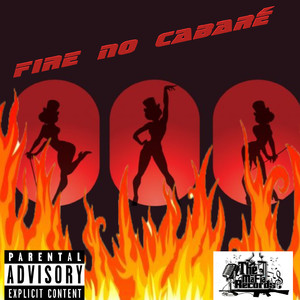 Fire no Cabaré (Explicit)