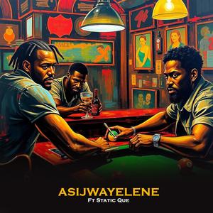 Asijwayelene (feat. Static Que)