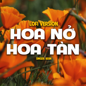 Hoa Nở Hoa Tàn (Lo-Fi)