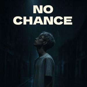 No CHANCE (feat. jarlobeats) (Explicit)