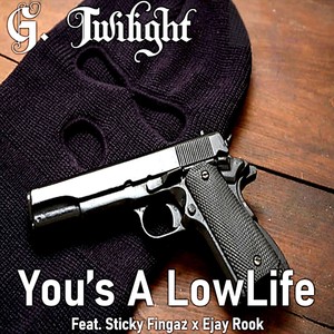 You's a Low Life (feat. Sticky Fingaz & Ejay Rook)