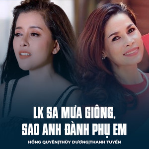 LK Sa Mưa Giông, Sao Anh Đành Phụ Em