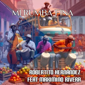 Mi Rumba Fina (feat. Maximino Rivera)