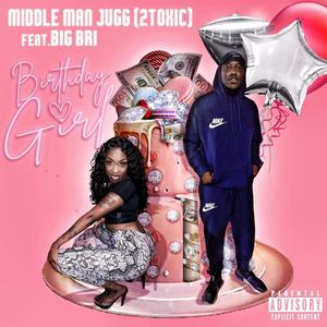Birthday Girl(feat. Big Bri) (Explicit)