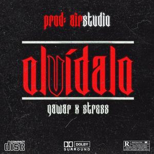 Olvídalo (feat. Gawar & StressOfficial)