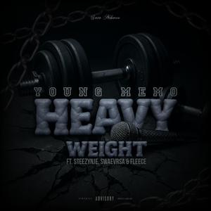 HEAVYWEIGHT (feat. STEEZY_NJE, SWAEV_RSA & FLEECE) (Explicit)