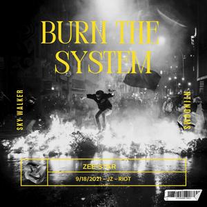 BURN THE SYSTEM (Explicit)