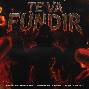Te Va Fundir (Explicit)