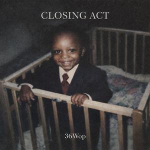Closing Act (Explicit)