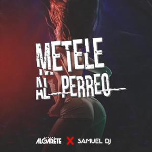 Metele Al Perreo (Tik Tok) (feat. Samuel Dj) [Explicit]