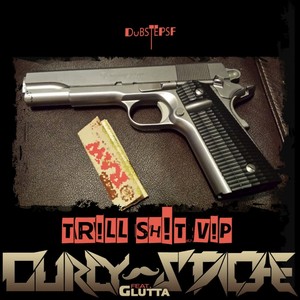 Trill **** (Curly-Stache VIP Remix|Explicit|Remix)