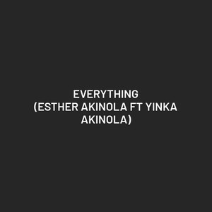 Everything (feat. Akinyimikar)