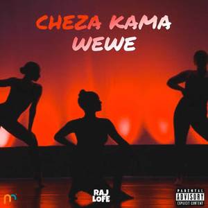 Cheza Kama Wewe (Explicit)