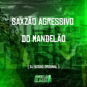 Saxzão Agressivo do Mandelão (Explicit)