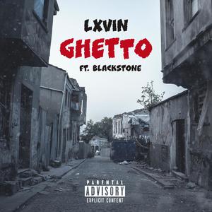 Ghetto (feat. Blackstone) [Explicit]