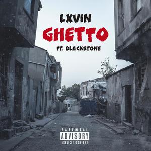 Ghetto(feat. Blackstone) (Explicit)