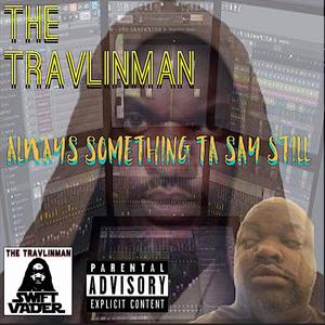 Always Something Ta Say Still (Explicit)