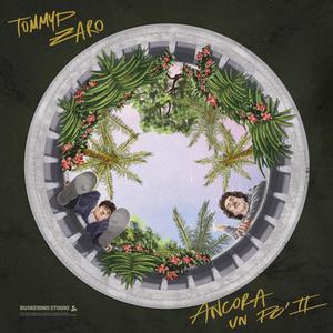 Ancora un po' 2 (feat. TommyP & Zaro) [Explicit]