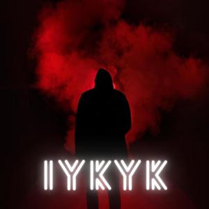 IYKYK (Explicit)