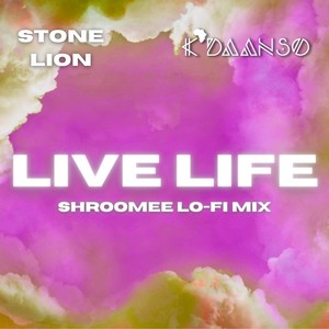 Live Life (Shroomee Lo-Fi Mix)