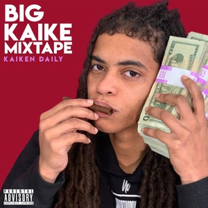 BIG KAIKE MIXTAPE (Explicit)