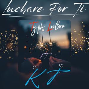 Lucharé por ti (feat. KT) [Explicit]