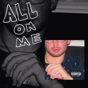 ALL ON ME (Explicit)