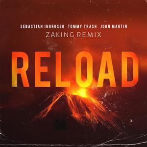 Reload (feat. sebastian ingrosso, john martin & tommy trash) [Zaking Remix]