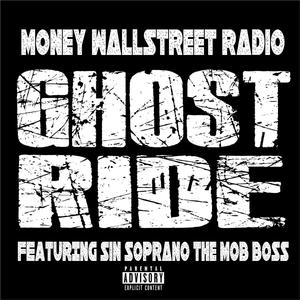 Ghost Ride (feat. Sin Soprano The Mob Boss) [Explicit]