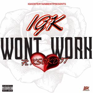 Wont Work (feat. KSOKdot) [Explicit]