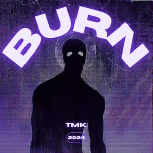 BURN (Explicit)