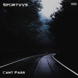 Can't Pass (Explicit)