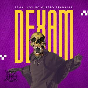 Hoy no quiero trabajar (feat. Dexam H15 & Dirackq Mc) [Special Version] [Explicit]