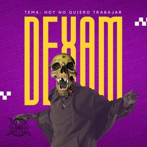 Hoy no quiero trabajar (feat. Dexam H15 & Dirackq Mc) (Special Version)