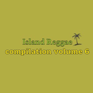 Island Reggae Compilation, Vol. 6