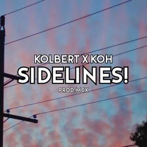 Sidelines! (feat. Koh) (Explicit)