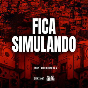 Fica Simulando (Explicit)
