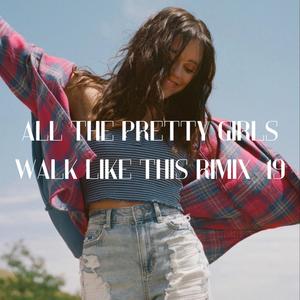 All The Pretty Girls Walk Like This Rimix 19