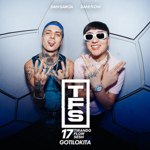 Tirando Flow Sesh #17 (Gotilokita|Explicit)