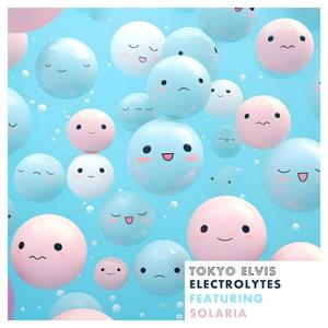 ELECTROLYTES (feat. SOLARIA)