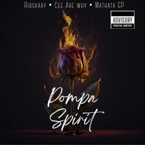 Pompa Spirit (feat. Cee Are Why & Mathata GP)