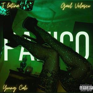 PANICO (feat. Gael Velasco & Young Cali) [Explicit]