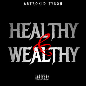 HEALTHY & WEALTHY (Explicit)