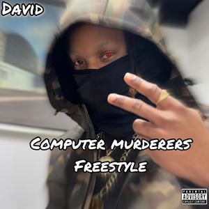 Computer Murderers Freestyle (Explicit)