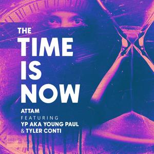 The Time Is Now (feat. YP aka Young Paul & Tyler Conti)